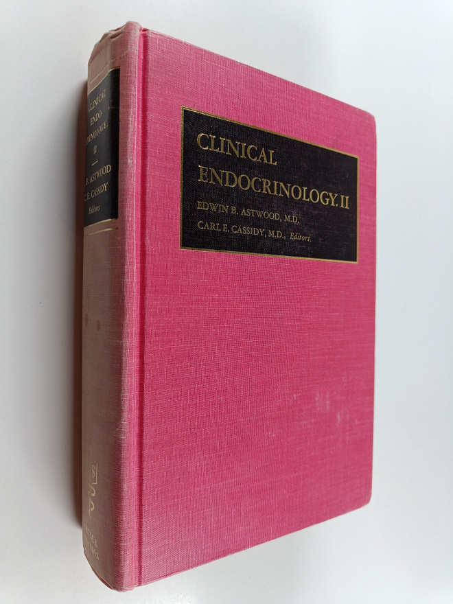 Edwin B. Astwood : Clinical Endocrinology II