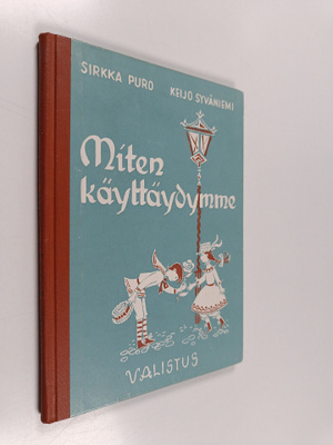 Sirkka Puro : Miten käyttäydymme