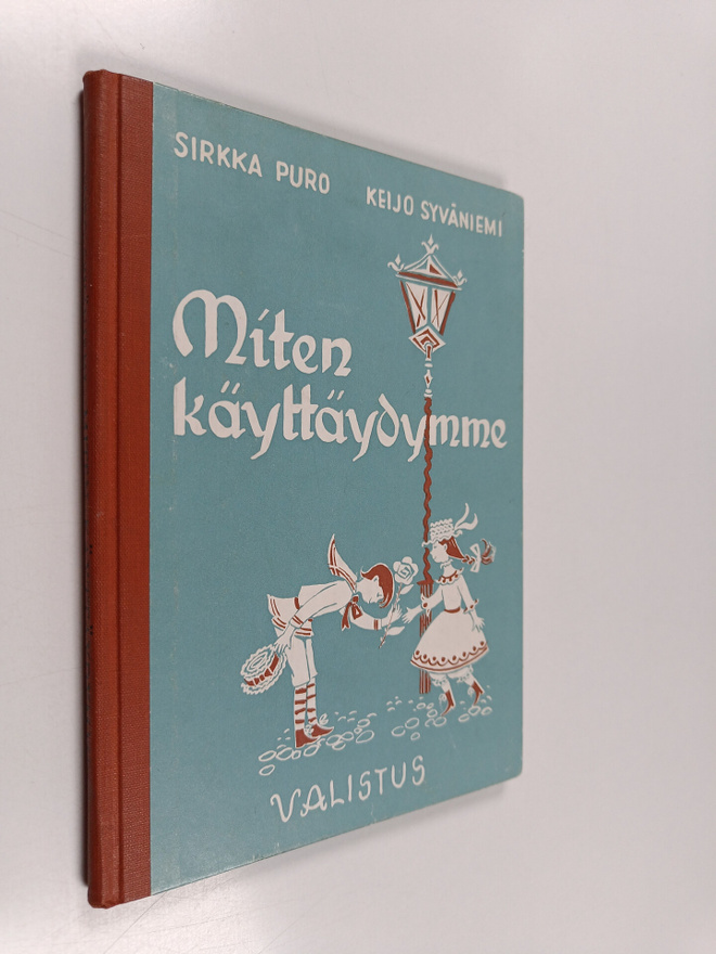 Sirkka Puro : Miten käyttäydymme