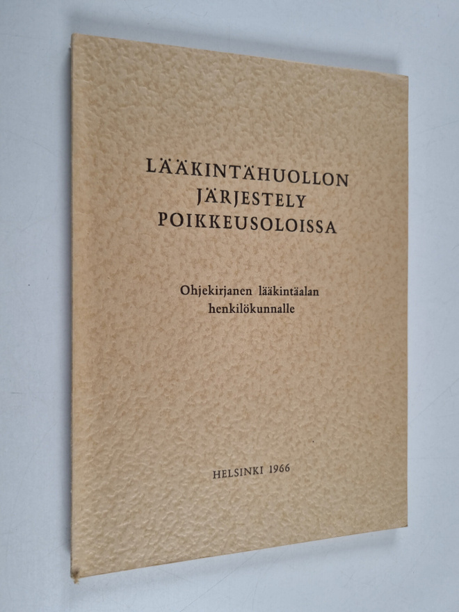 Lääkintähuollon järjestely poikkeusoloissa : ohjekirjanen...