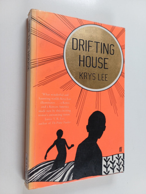 Krys Lee : Drifting house
