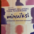HELLSTEN-TUOMIKOSKI: MINUIKSI - LÖYTÖRETKIÄ HENKISEEN KASVUU - pikkukuva 1