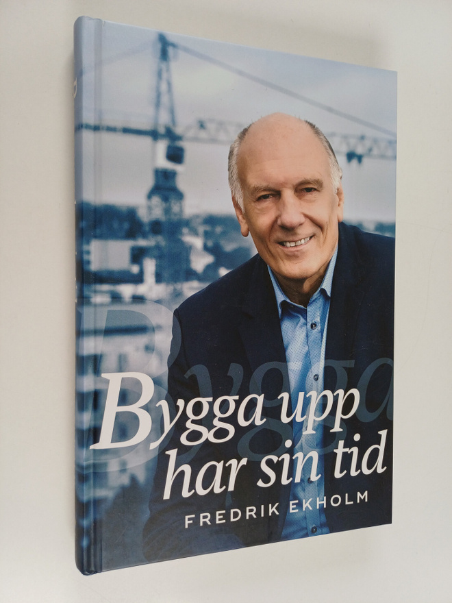 Fredrik Ekholm : Bygga upp har sin tid (tekijän omiste)