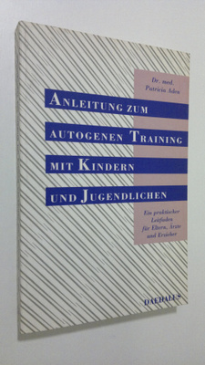 Patricia Aden : Anleitung zum autogenen Training mit Kind...