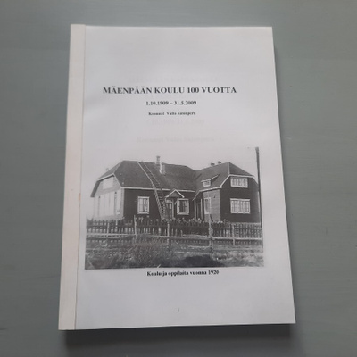 Mäenpään koulu 100-vuotta 1909-2009 Kauhava