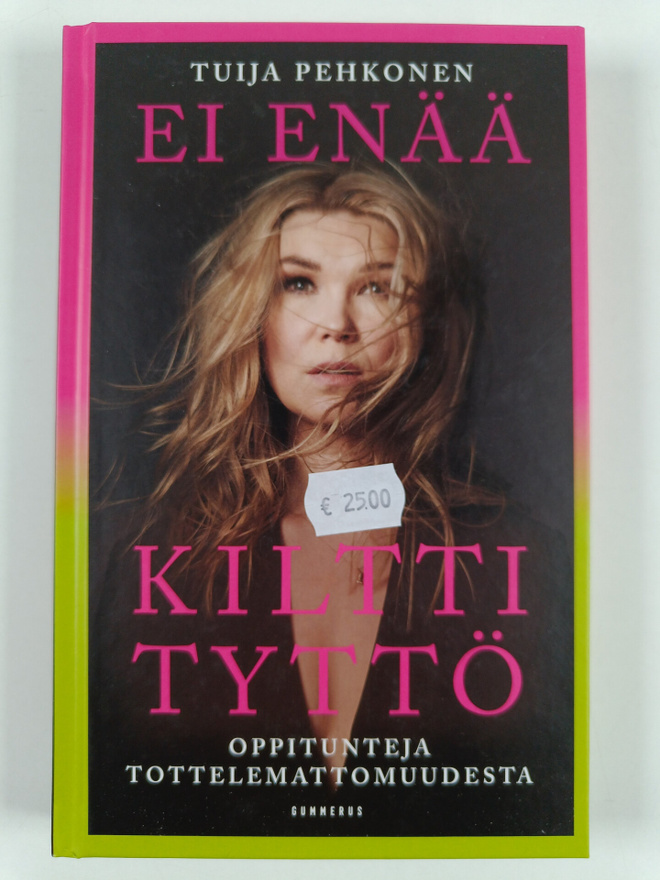 Tuija Pehkonen : Ei enää kiltti tyttö
