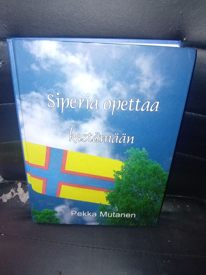 Pekka Mutanen  : Siperia opettaa kestämään ( SIS POSTIKULU )