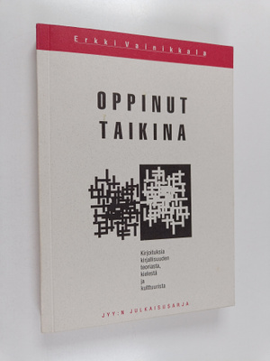 Erkki Vainikkala : Oppinut taikina : kirjoituksia kirjall...