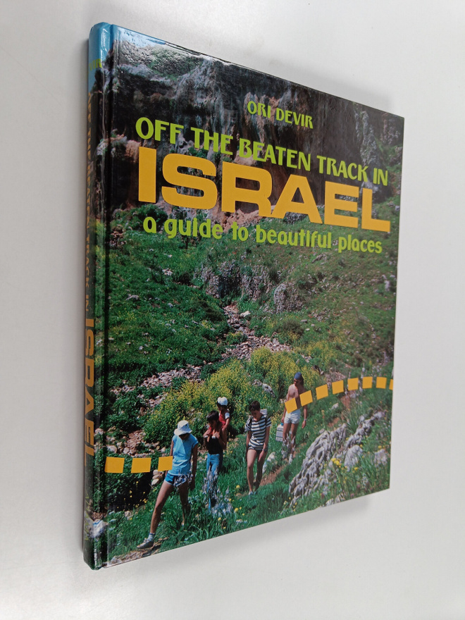 Ori Devir : Off the Beaten Track in Israel - A Guide to B...