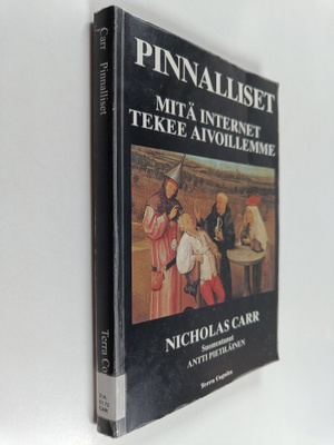 Nicholas Carr : Pinnalliset : mitä internet tekee aivoill...