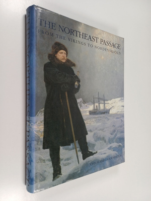 The Northeast Passage from the Vikings to Nordenskiöld