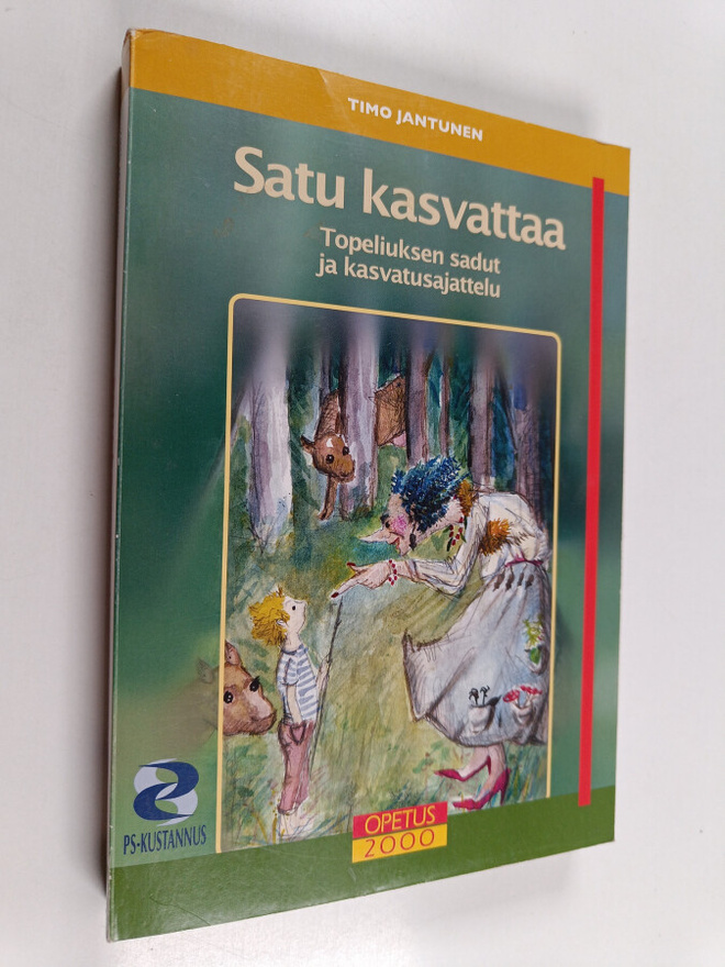 Timo Jantunen : Satu kasvattaa : Topeliuksen sadut ja kas...