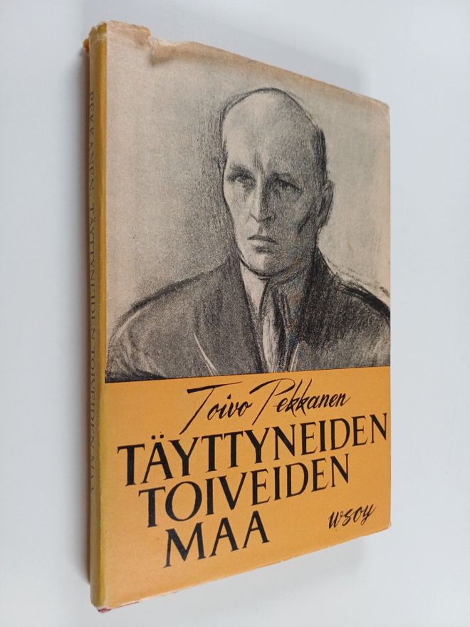 Toivo Pekkanen : Täyttyneiden toiveiden maa