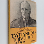 Toivo Pekkanen : Täyttyneiden toiveiden maa - pikkukuva 1