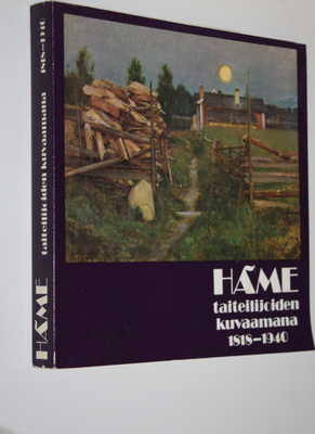 Häme taiteilijoiden kuvaamana 1818-1940 : Tampereen taide...