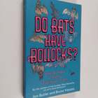 Jon Butler ym. : Do Bats Have Bollocks? And 101 More Utte... - pikkukuva 1