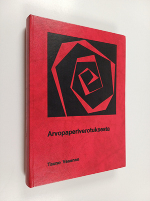 Tauno Vesanen : Arvopaperiverotuksesta : ongelmakeskeinen...