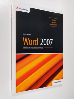 Outi Lammi : Word 2007 : selkeyttä asiakirjoihin
