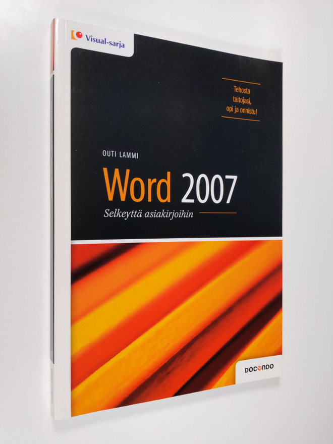 Outi Lammi : Word 2007 : selkeyttä asiakirjoihin
