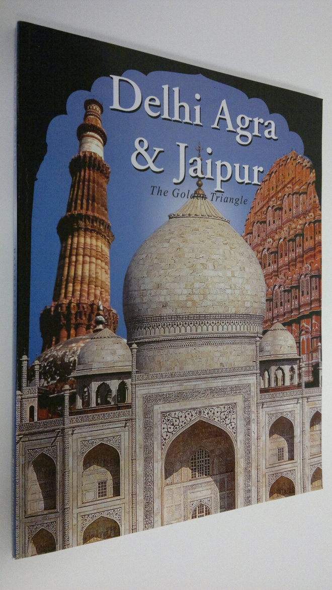 Rajaram Panda : Delhi, Agra & Jaipur : The Golden Triangle