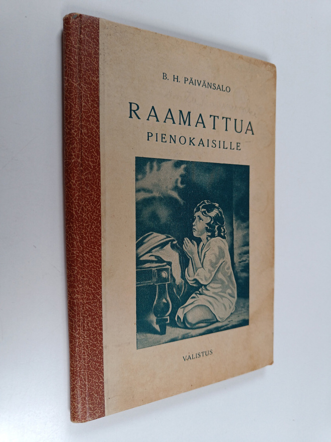 B. H. Päivänsalo : Raamattua pienokaisille : alakansakoul...