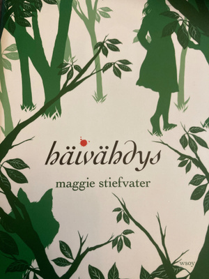 MAGGIE STIEFVATER: HÄIVÄHDYS