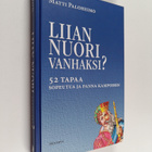 Matti Paloheimo : Liian nuori vanhaksi : 52 tapaa sopeutu... - pikkukuva 1