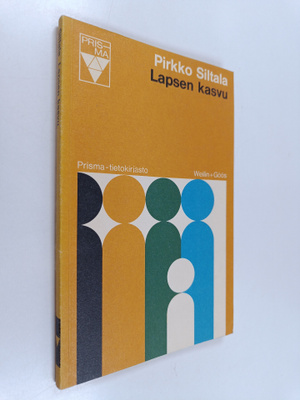 Pirkko Siltala : Lapsen kasvu : terapeautin ajatuksia lap...