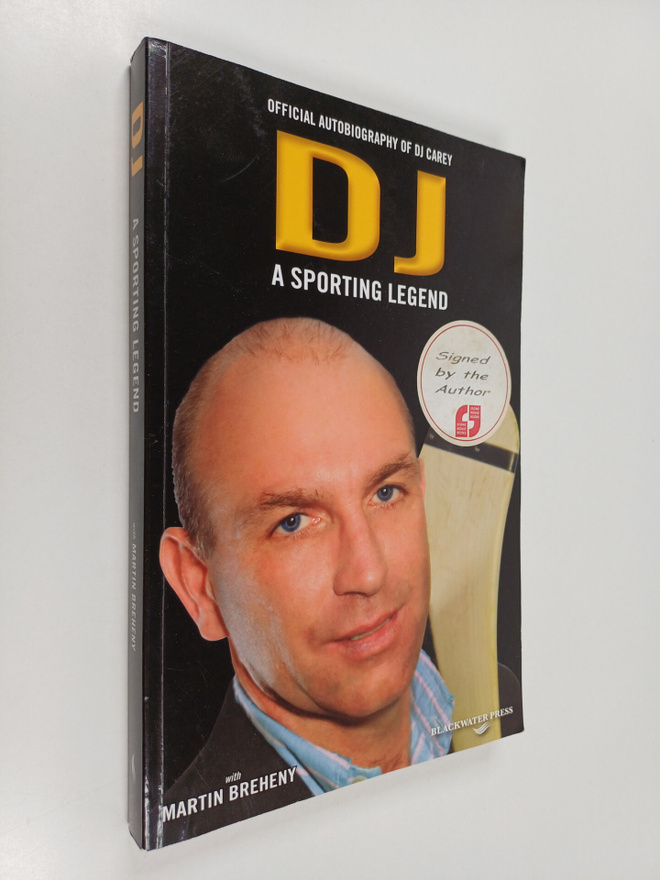 D. J. Carey ym. : D.J. : A Sporting Legend (signeerattu)