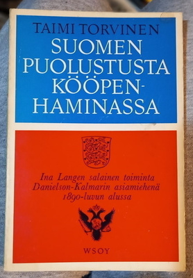 Taimi Torvinen : Suomen puolustusta Kööpenhaminassa (1967)