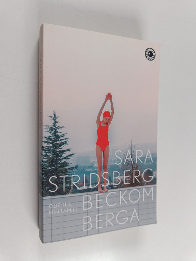 Sara Stridsberg : Beckomberga : ode till min familj : roman