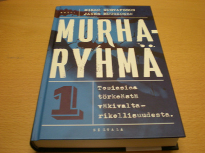 Mikko Gustafsson - Jannne Huuskonen: Murharyhmä 1 - Tosiasia