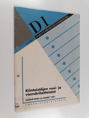 Kiinteistöjen vesi- ja viemärilaitteistot : määräykset ja...