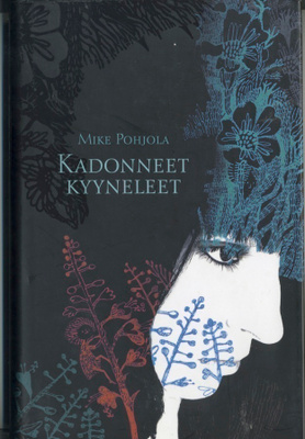 Mike Pohjola: KADONNEET KYYNELEET – Gummerus 2008, 2. painos