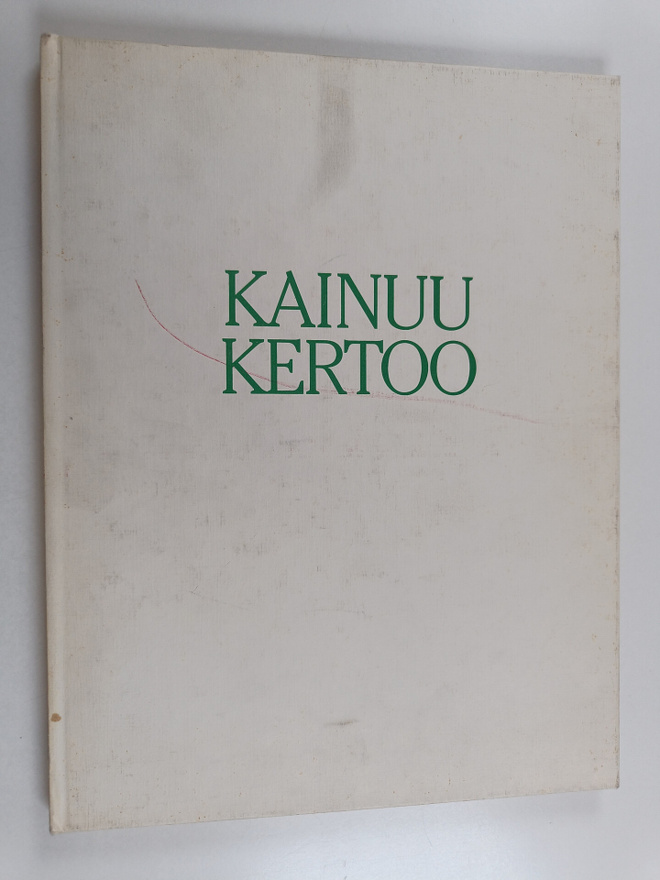 Veikko (tekstit) Huovinen : Kainuu kertoo