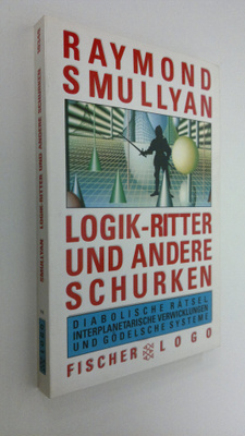 Raymond M. Smullyan : Logik-Ritter und andere Schurken : ...