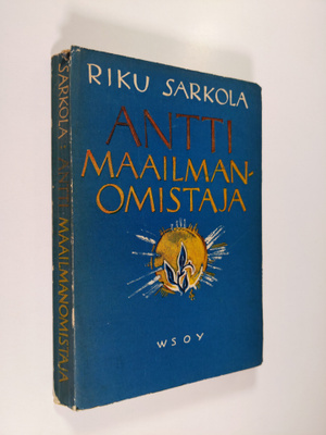 Riku Sarkola : Antti maailmanomistaja