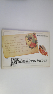 Kirsti Penttinen : Muistokirjan tarina : albuminlehtiä ja...