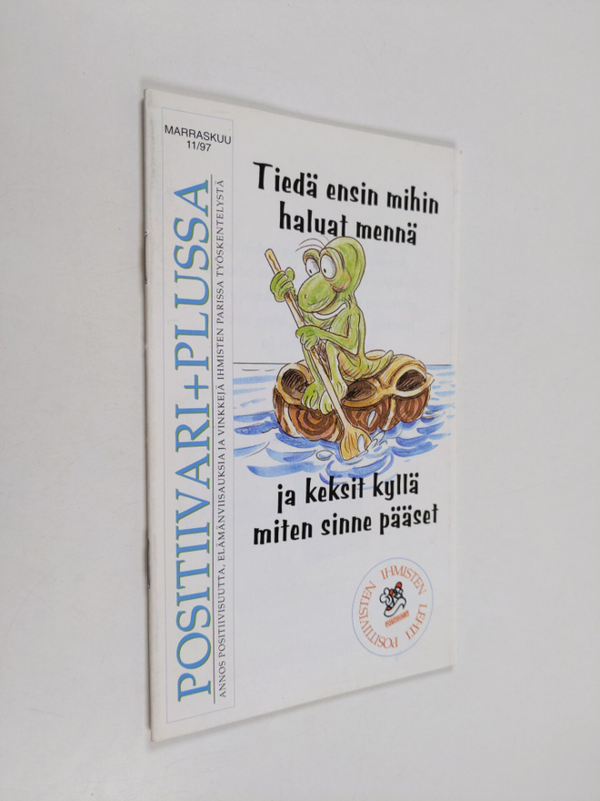 Positiivari+plussa 11/97 : Tiedä ensin mihin haluat mennä...
