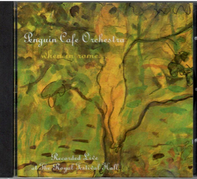 Penguin Cafe Orchestra : When In Rome...