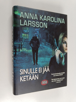 Anna Karolina Larsson : Sinulle ei jää ketään