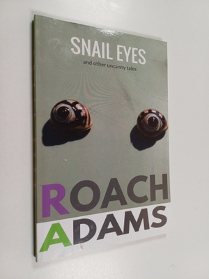 Roach Adams : Snail Eyes