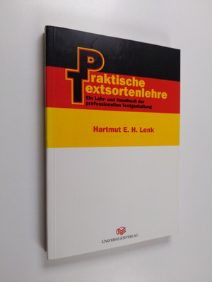 Hartmut E. H. Lenk : Praktische Textsortenlehre : ein Leh...