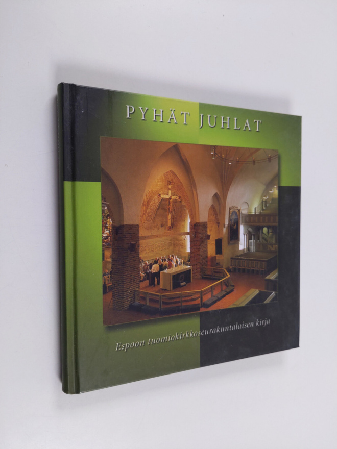 Pyhät juhlat : Espoon tuomiokirkkoseurakuntalaisen kirja