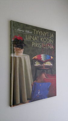 Maria Ullvin : Tyynt ja liinat kodin piristeenä