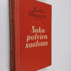 Jaakko Rugojev : Sukupolvien saatossa : proosa-valikoima - pikkukuva 1