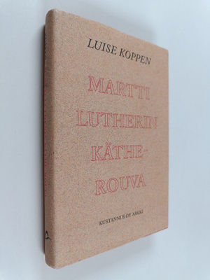 Luise Koppen : Martti Lutherin Käthe-rouva