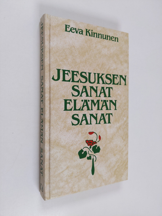 Eeva (toim.) Kinnunen : Jeesuksen sanat, elämän sanat