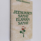 Eeva (toim.) Kinnunen : Jeesuksen sanat, elämän sanat - pikkukuva 1