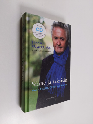 Jukka Kuoppamäki : Sinne ja takaisin : matka Euroopan syd...